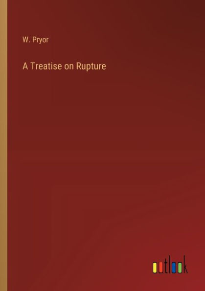 A Treatise on Rupture