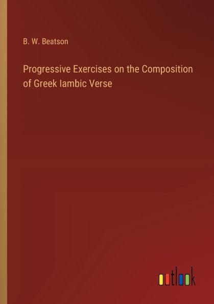 Progressive Exercises on the Composition of Greek Iambic Verse