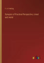 Synopsis of Practical Perspective, Lineal and Aerial
