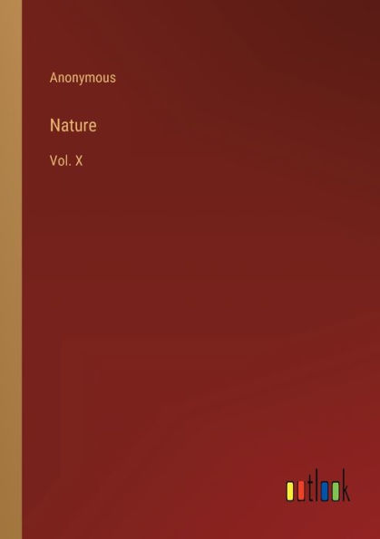 Nature: Vol. X