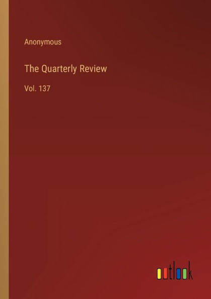 The Quarterly Review: Vol. 137