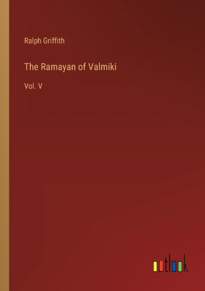 The Ramayan of Valmiki: Vol. V