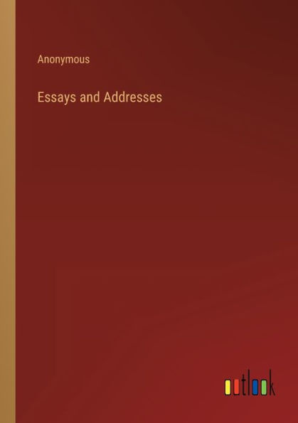 Essays and Addresses
