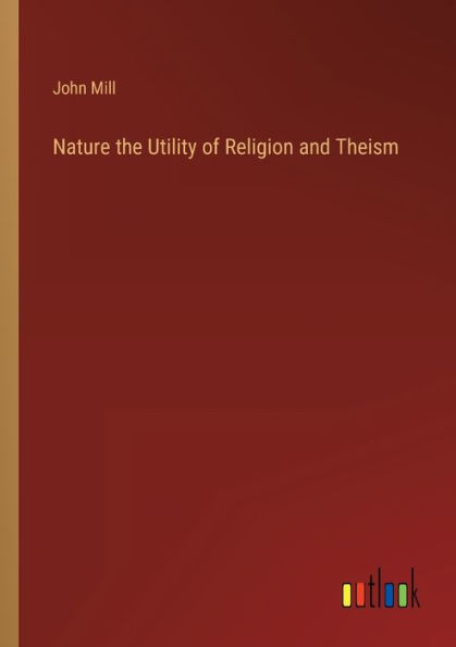 Nature the Utility of Religion and Theism