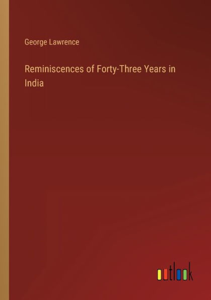 Reminiscences of Forty-Three Years India