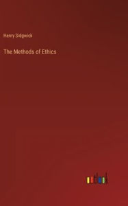 Title: The Methods of Ethics, Author: Henry Sidgwick