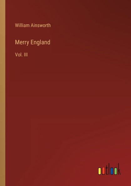 Merry England: Vol. III