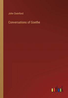 Conversations of Goethe