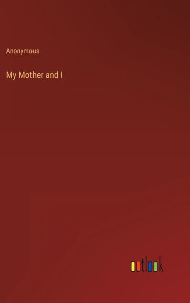 My Mother and I