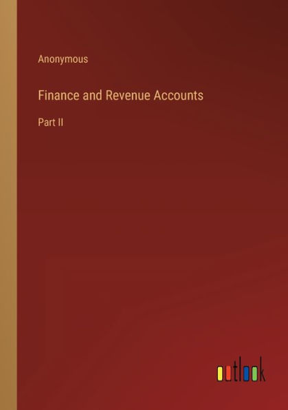 Finance and Revenue Accounts: Part II