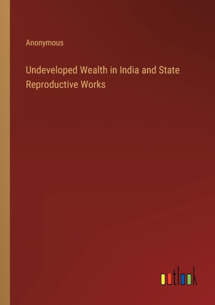Undeveloped Wealth India and State Reproductive Works