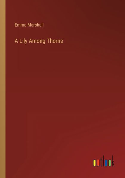 A Lily Among Thorns