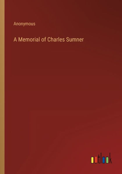 A Memorial of Charles Sumner