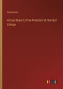 Annual Report of the President of Harvard College