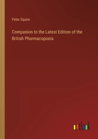 Companion to the Latest Edition of British Pharmacopoeia
