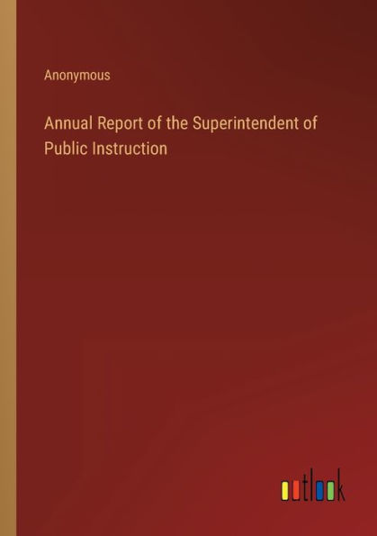 Annual Report of the Superintendent Public Instruction