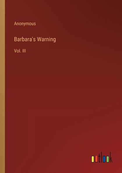 Barbara's Warning: Vol. III
