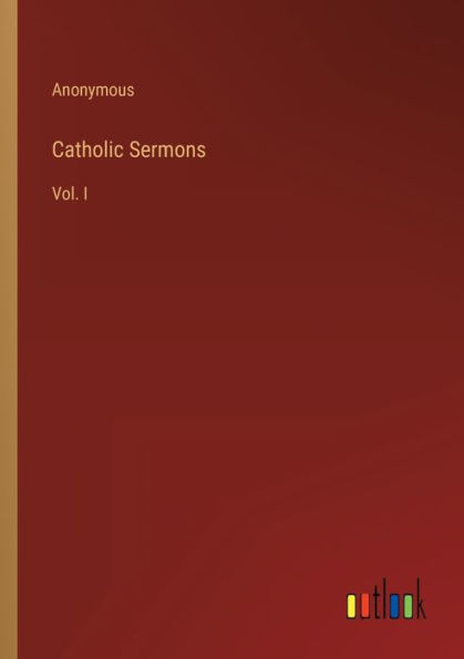 Catholic Sermons: Vol. I