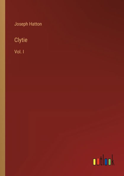 Clytie: Vol. I