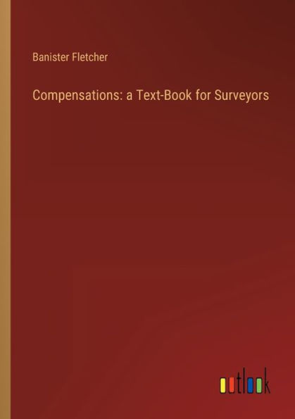 Compensations: a Text-Book for Surveyors