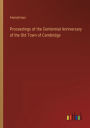 Proceedings of the Centennial Anniversary of the Old Town of Cambridge