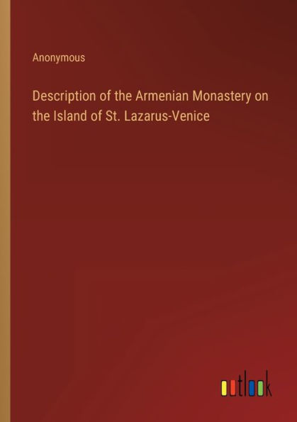 Description of the Armenian Monastery on Island St. Lazarus-Venice