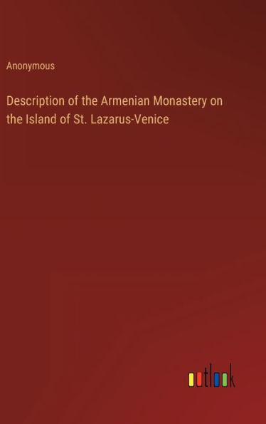 Description of the Armenian Monastery on the Island of St. Lazarus-Venice
