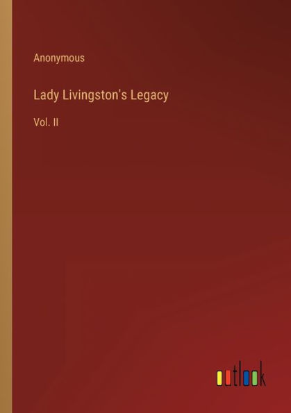 Lady Livingston's Legacy: Vol. II