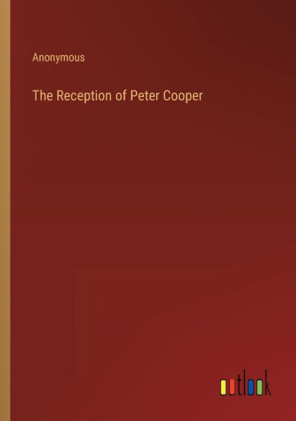 The Reception of Peter Cooper