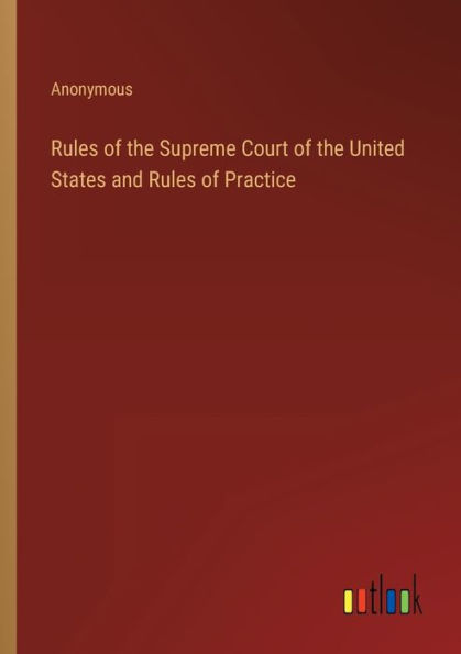 Rules of the Supreme Court United States and Practice