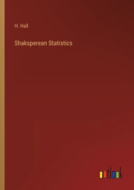 Title: Shaksperean Statistics, Author: H. Hall