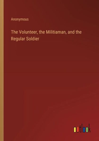 the Volunteer, Militiaman, and Regular Soldier