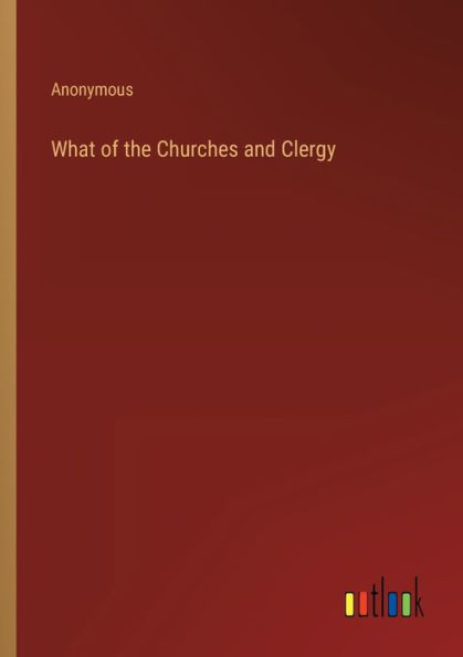 What of the Churches and Clergy
