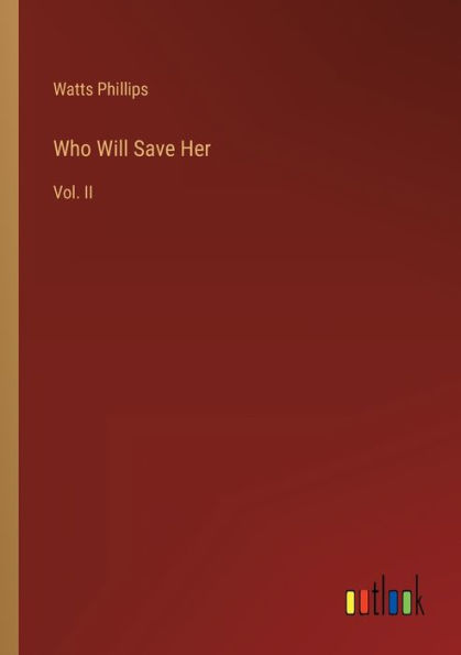 Who Will Save Her: Vol. II