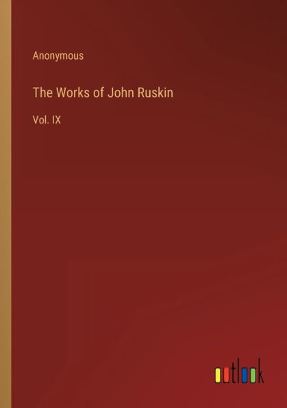 The Works of John Ruskin: Vol. IX