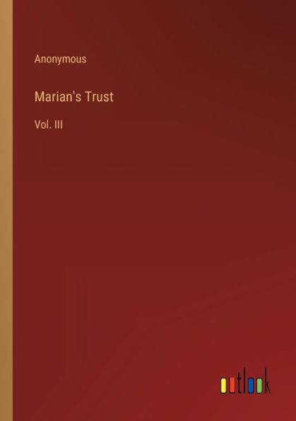 Marian's Trust: Vol. III