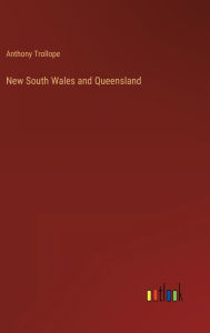 Title: New South Wales and Queensland, Author: Anthony Trollope