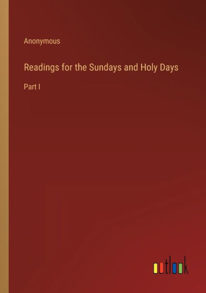 Readings for the Sundays and Holy Days: Part I