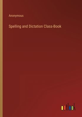 Spelling and Dictation Class-Book