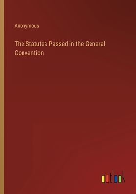 the Statutes Passed General Convention