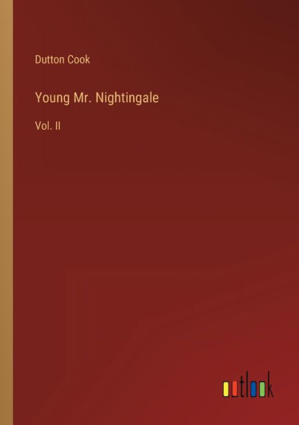 Young Mr. Nightingale: Vol. II