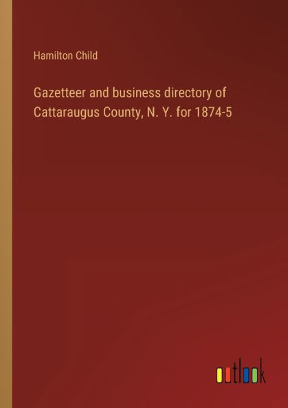 Gazetteer and business directory of Cattaraugus County, N. Y. for 1874-5