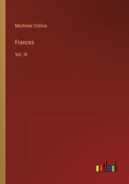 Frances: Vol. III