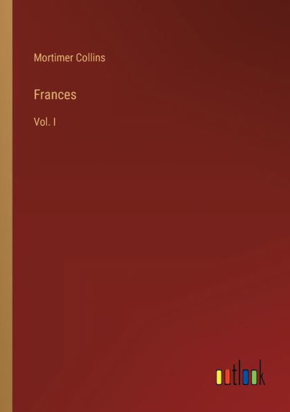 Frances: Vol. I