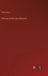 Title: The Lay of the Last Minstrel, Author: Walter Scott