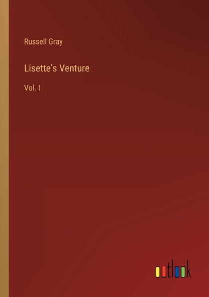 Lisette's Venture: Vol. I