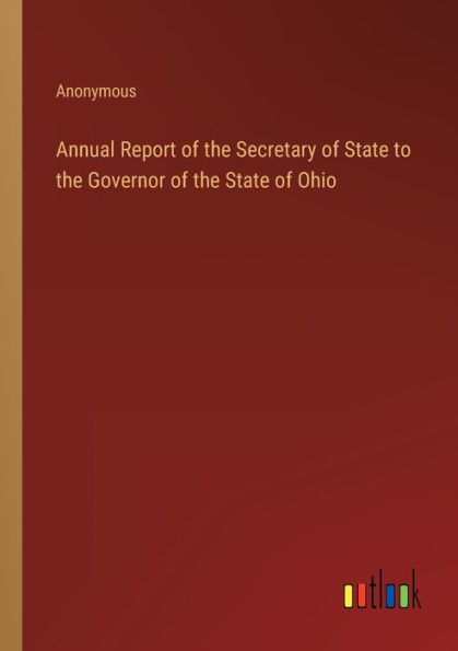 Annual Report of the Secretary State to Governor Ohio