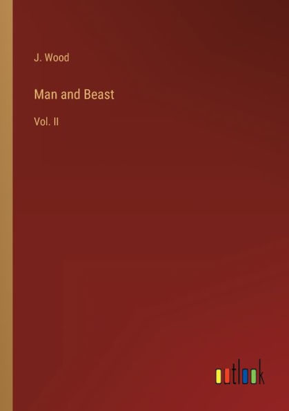 Man and Beast: Vol. II