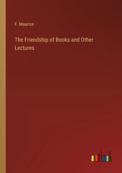 The Friendship of Books and Other Lectures