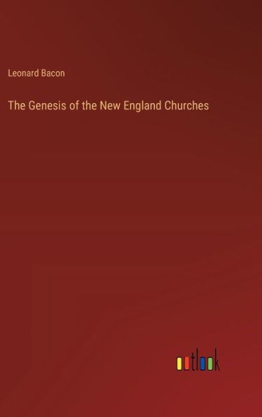 The Genesis of the New England Churches